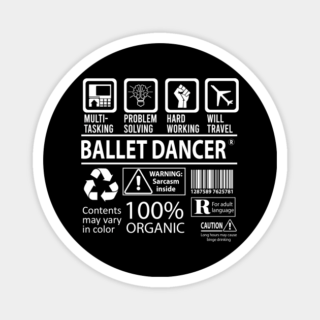 Ballet Dancer T Shirt - MultiTasking Certified Job Gift Item Tee Magnet by Aquastal